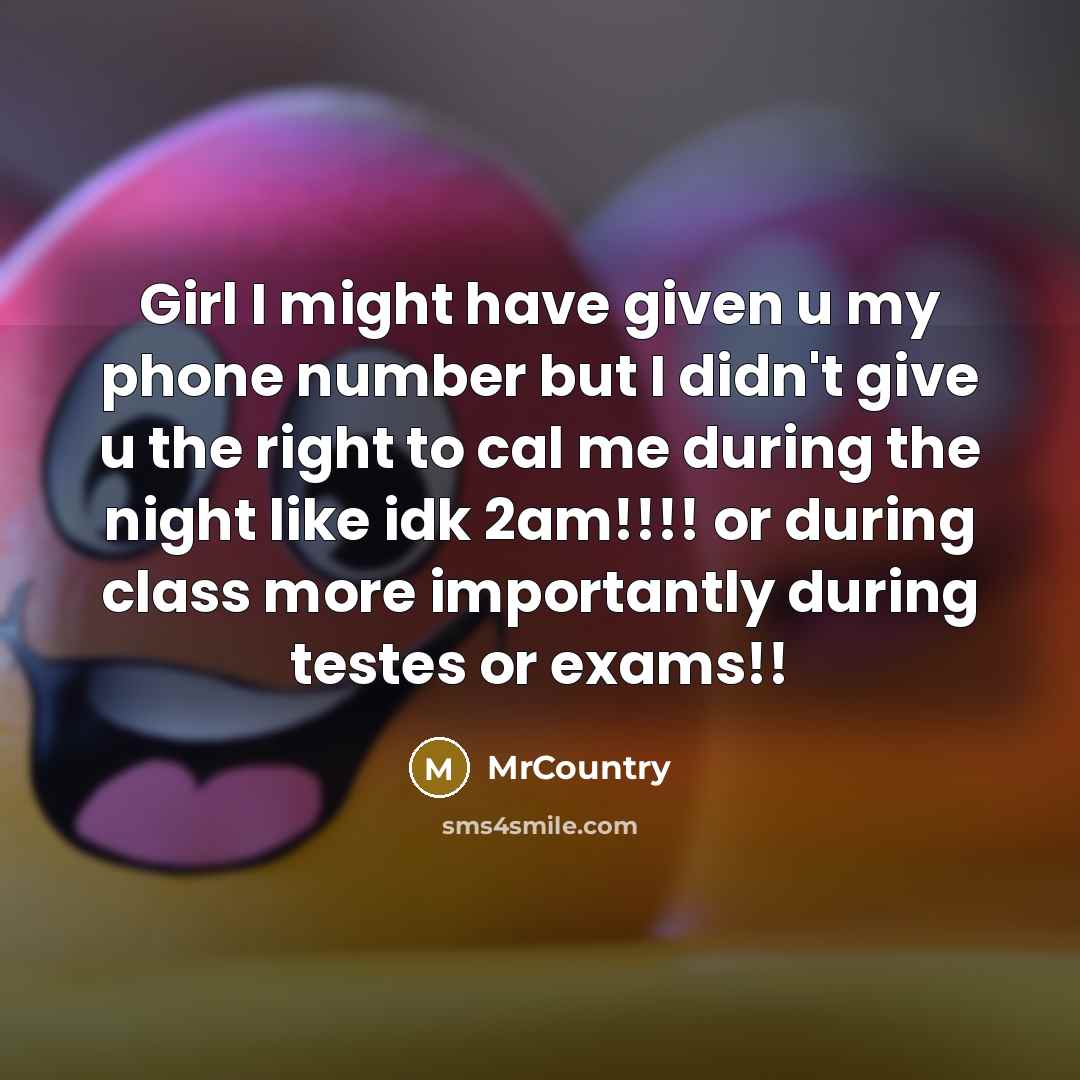 “Girl I might have given u my phone number but…” quote by MrCountry