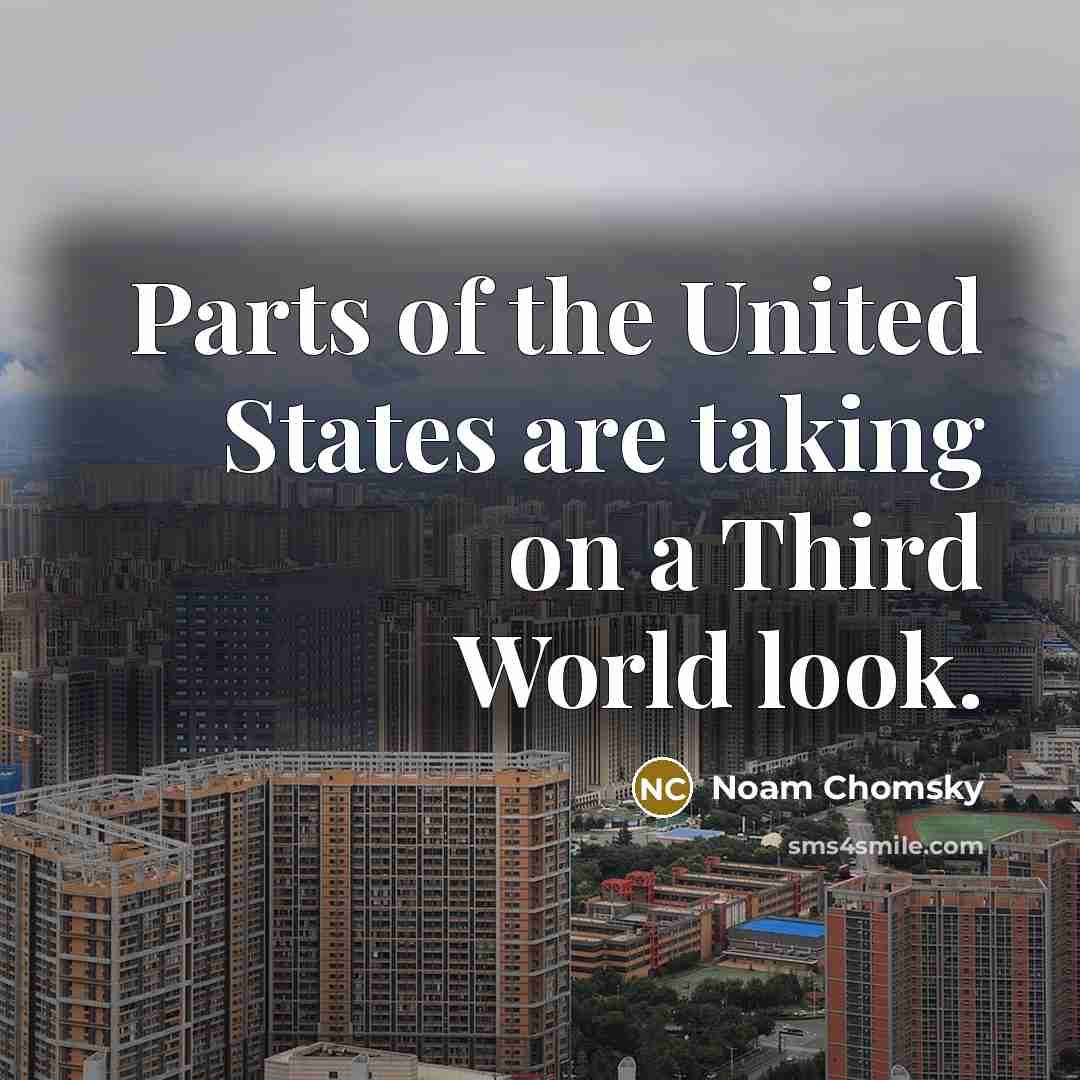 “Parts of the United States are taking on a Third…” quote by Noam Chomsky