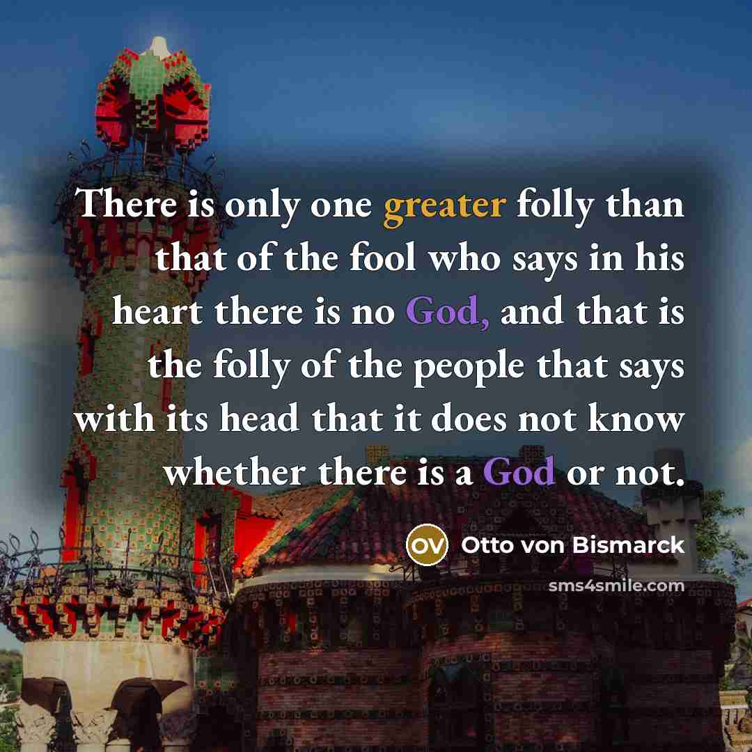 “There is only one greater folly than that of the…” quote by Otto von Bismarck