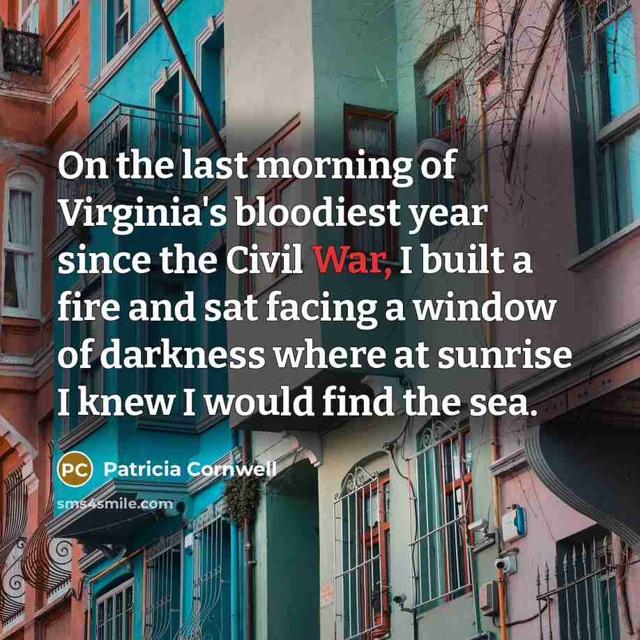 “On the last morning of Virginia's bloodiest year since the…” quote by Patricia Cornwell