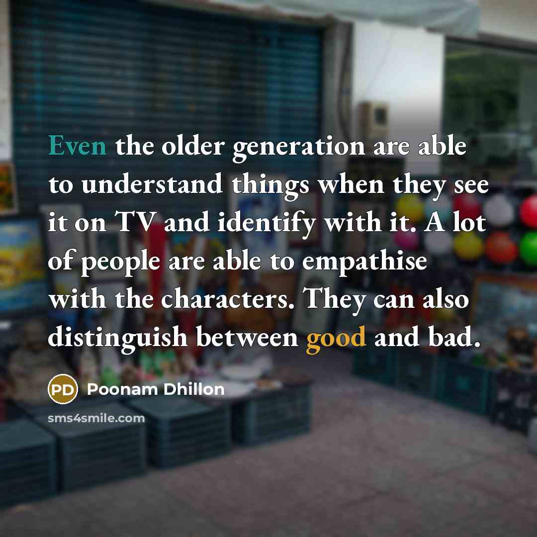 “Even the older generation are able to understand things when…” quote by Poonam Dhillon
