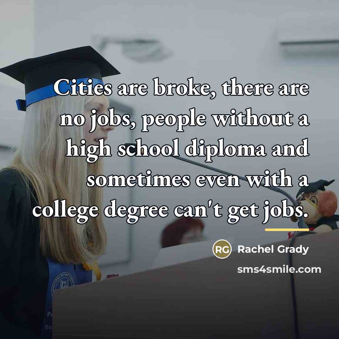 “Cities are broke, there are no jobs, people without a…” quote by Anonymous