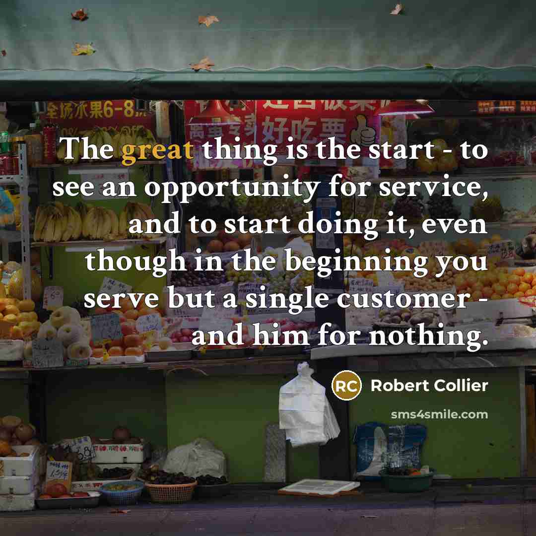 “The great thing is the start - to see an…” quote by Robert Collier