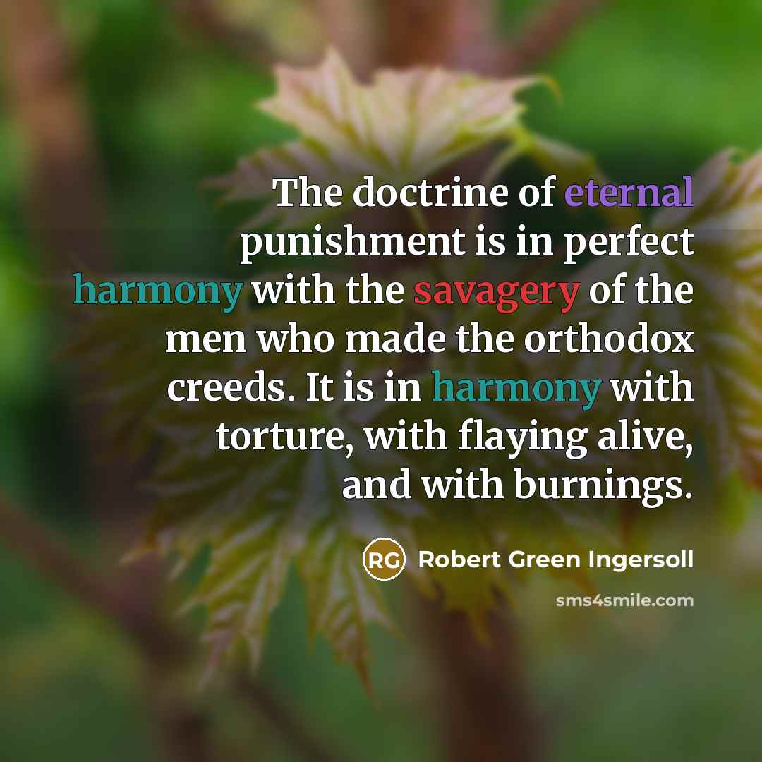 “The doctrine of eternal punishment is in perfect harmony with…” quote by Robert Green Ingersoll