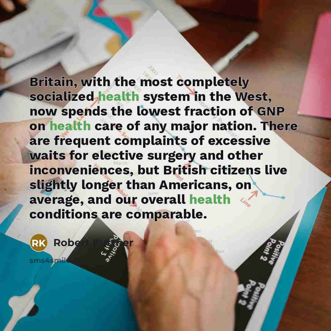 “Britain, with the most completely socialized health system in the…” quote by Robert Kuttner