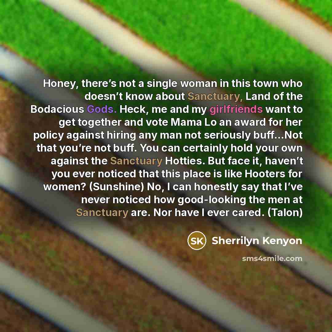 “Honey, there’s not a single woman in this town who…” quote by Sherrilyn Kenyon