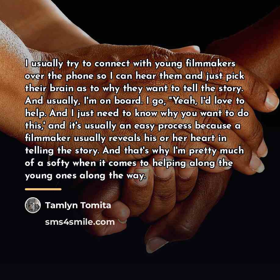 “I usually try to connect with young filmmakers over the…” quote by Tamlyn Tomita