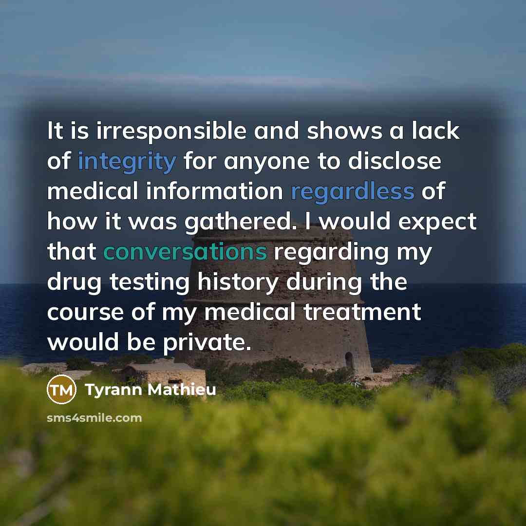 “It is irresponsible and shows a lack of integrity for…” quote by Tyrann Mathieu