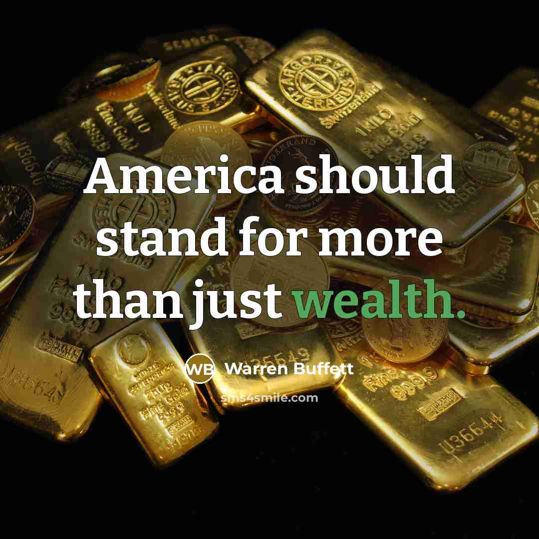“America should stand for more than just wealth.…” quote by Warren Buffett
