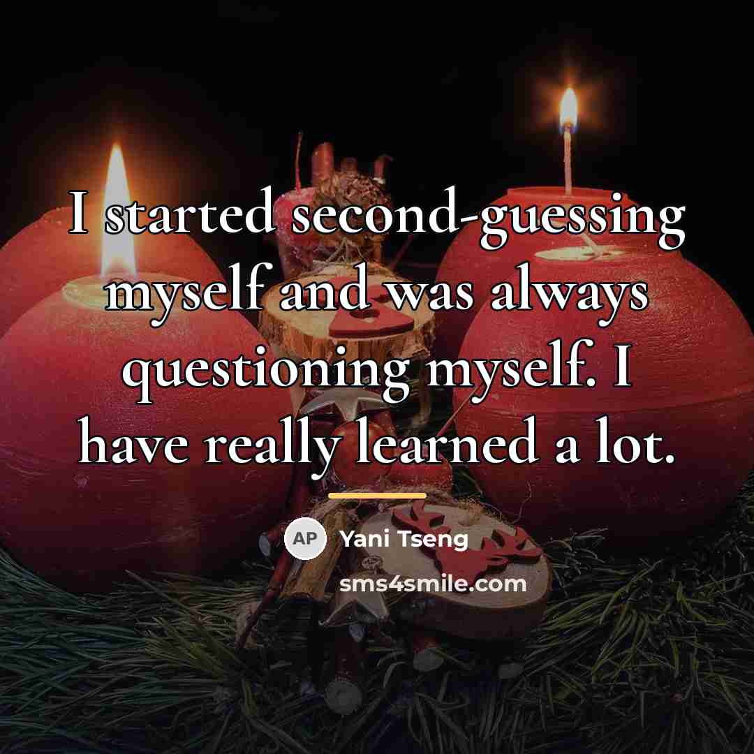 “I started second-guessing myself and was always questioning myself. I…” quote by Yani Tseng