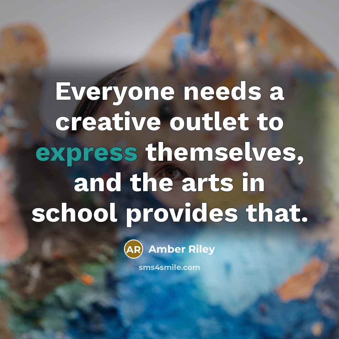 “Everyone needs a creative outlet to express themselves, and the…” quote by Amber Riley