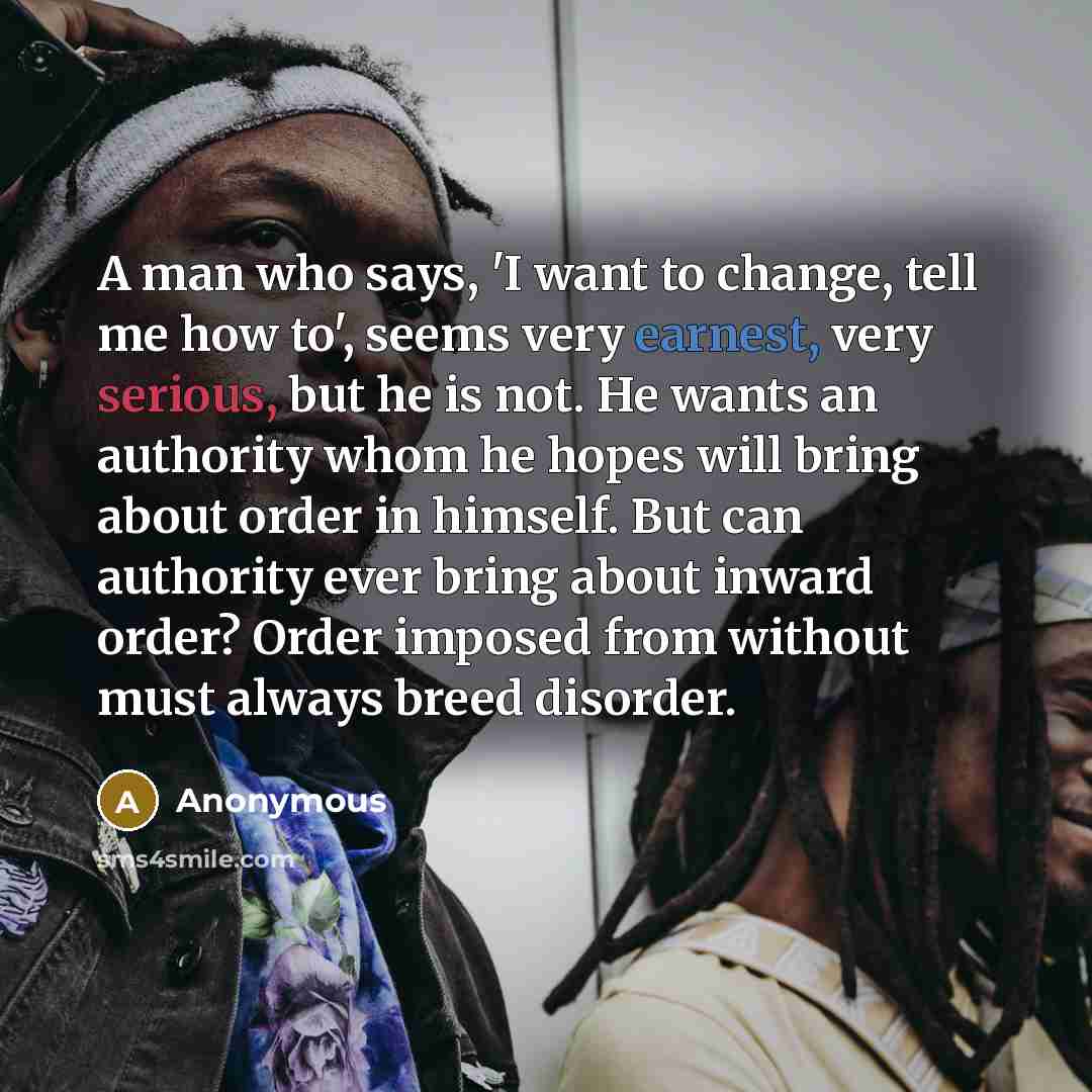 “A man who says, 'I want to change, tell me…” quote by Anonymous