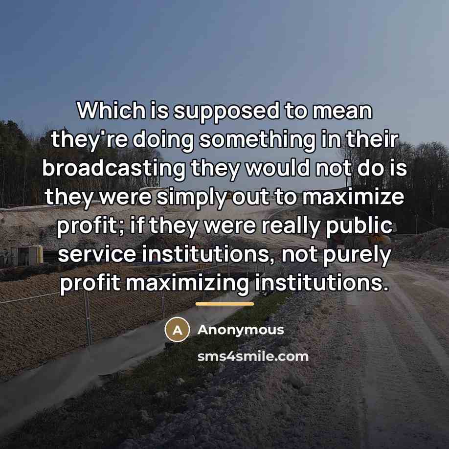 “Which is supposed to mean they're doing something in their…” quote by Anonymous