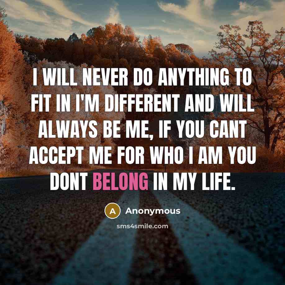 “I will never do anything to fit in I'm different…” quote by Anonymous