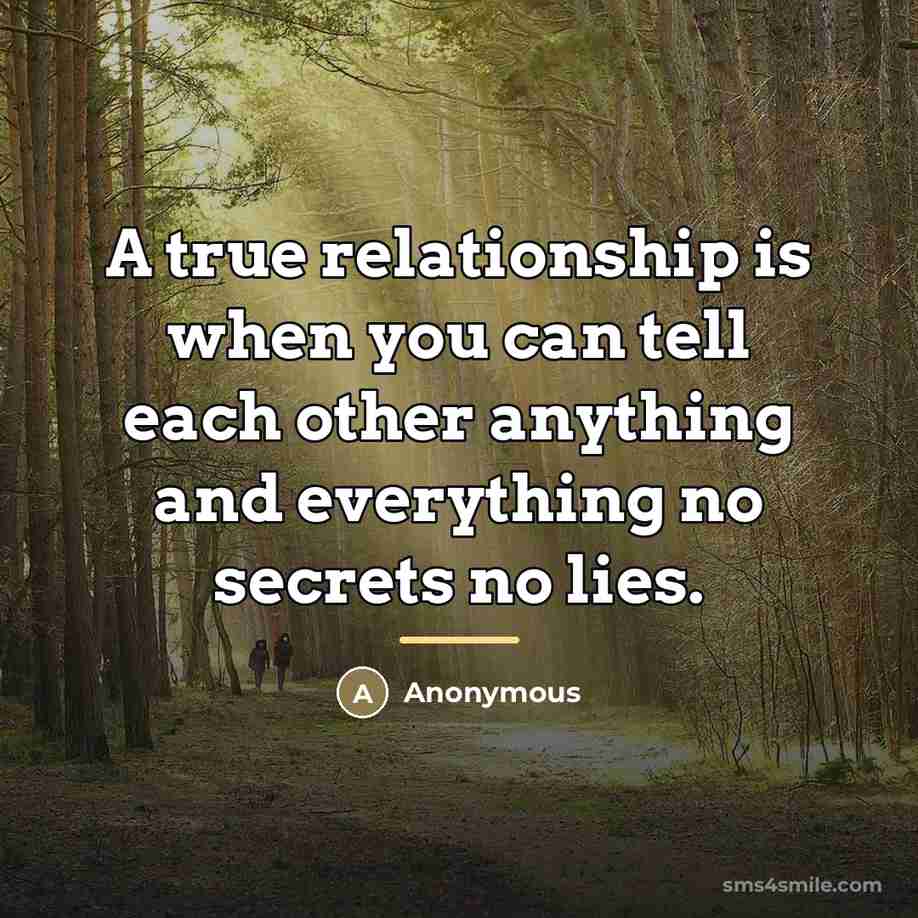 “A true relationship is when you can tell each other…” quote by Anonymous