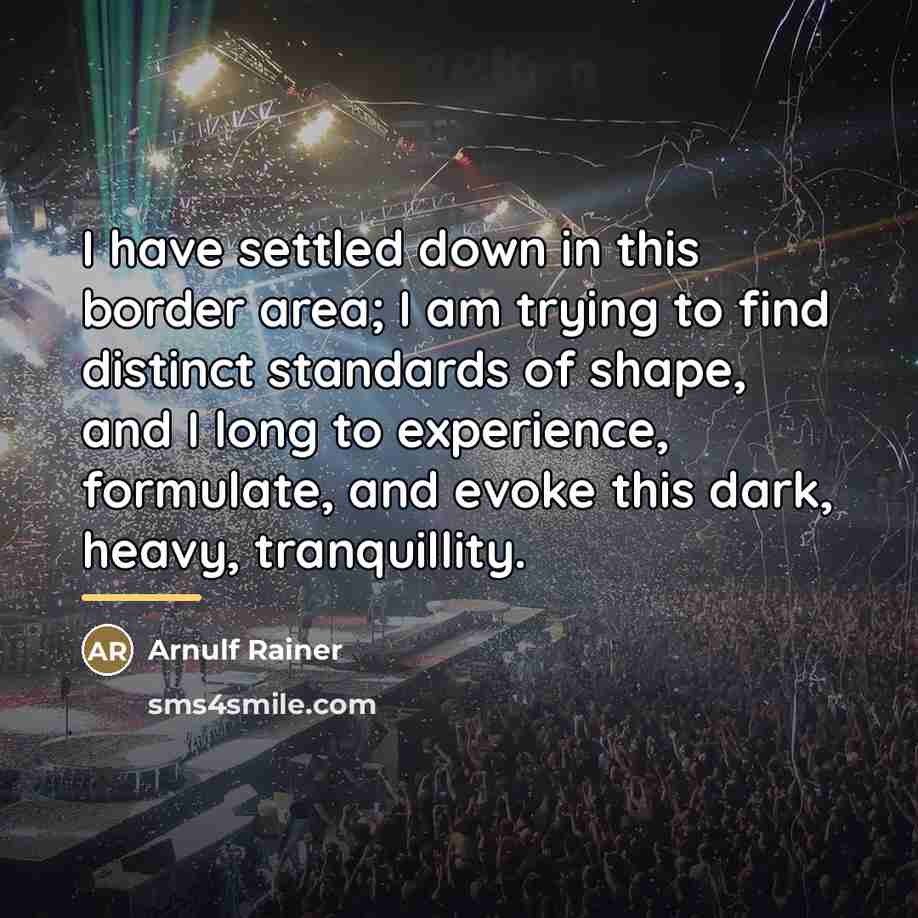 “I have settled down in this border area; I am…” quote by Arnulf Rainer