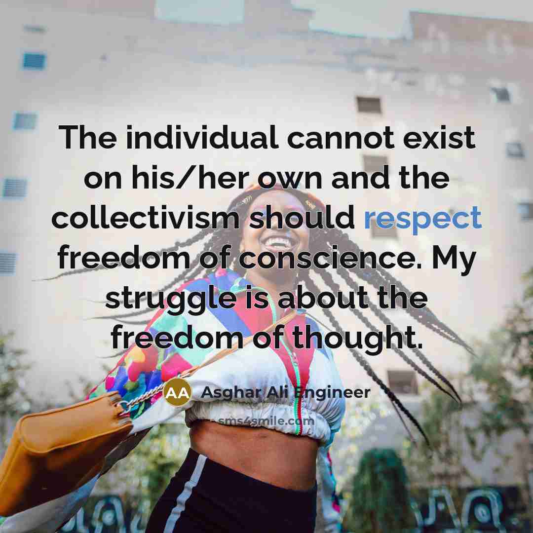 “The individual cannot exist on his/her own and the collectivism…” quote by Asghar Ali Engineer