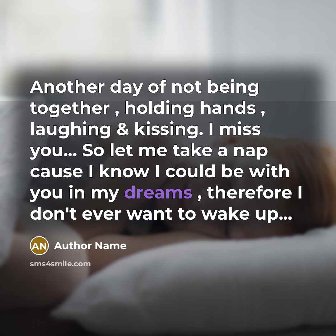 “Another day of not being together , holding hands ,…” quote by Author Name