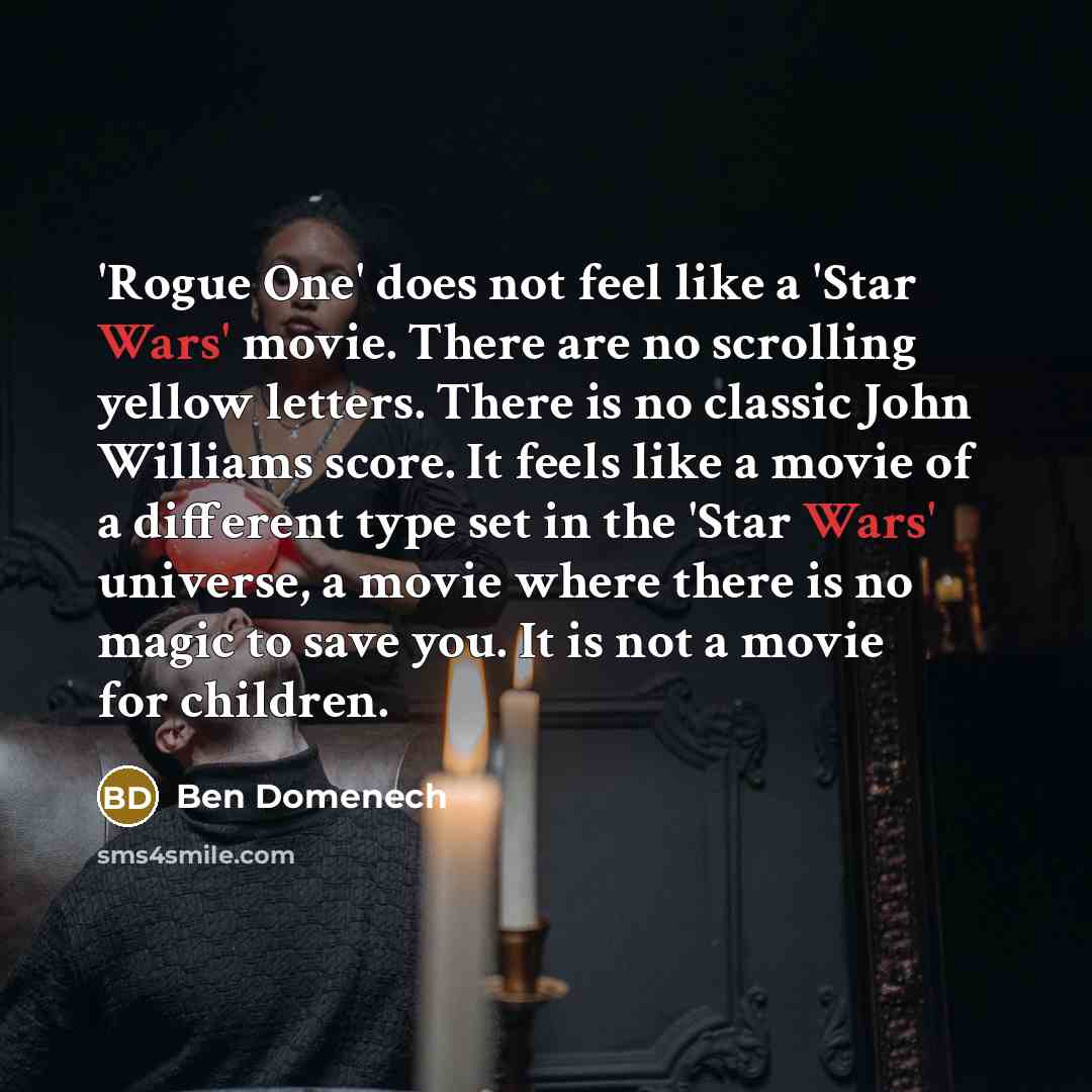 “'Rogue One' does not feel like a 'Star Wars' movie.…” quote by Ben Domenech