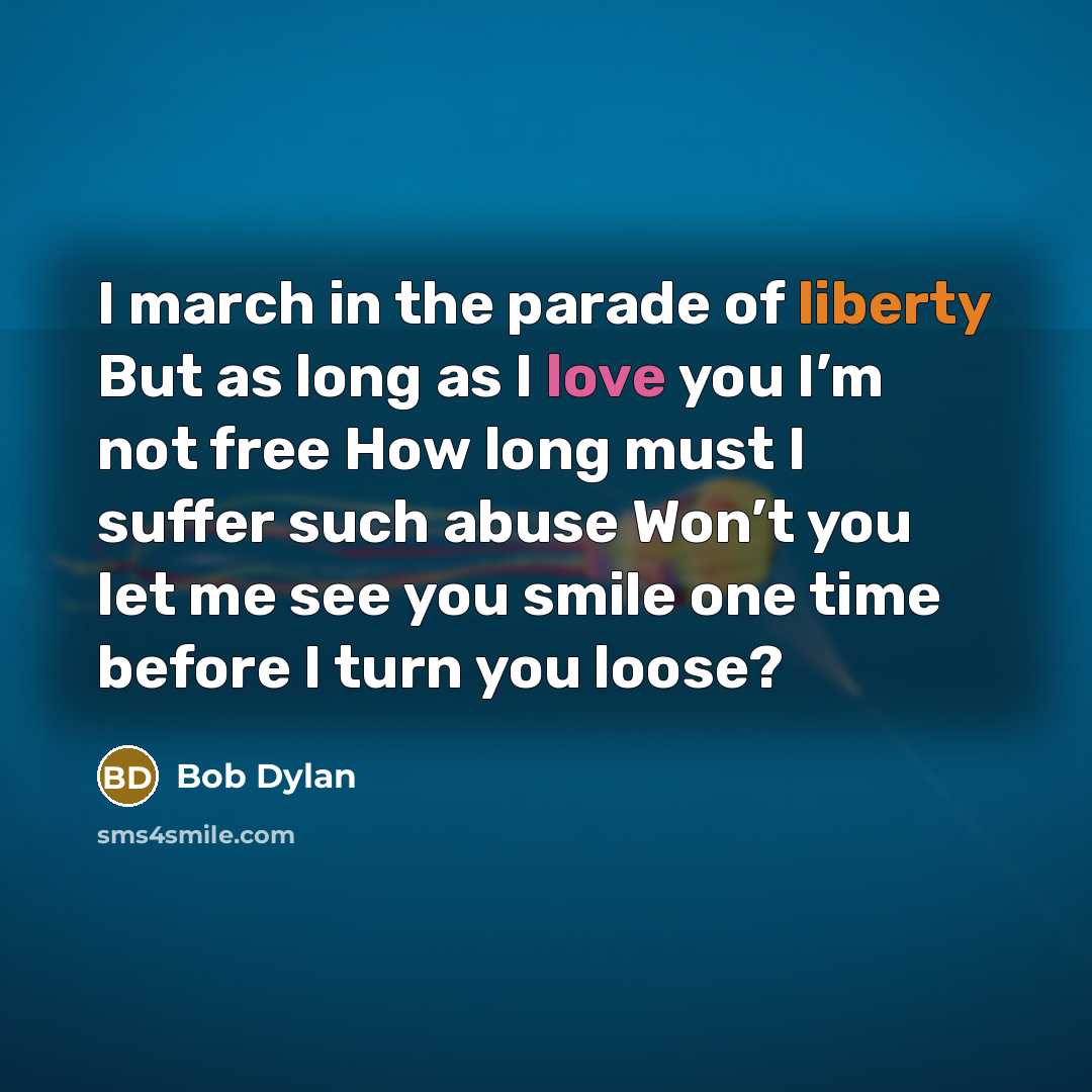 “I march in the parade of liberty But as long…” quote by Bob Dylan
