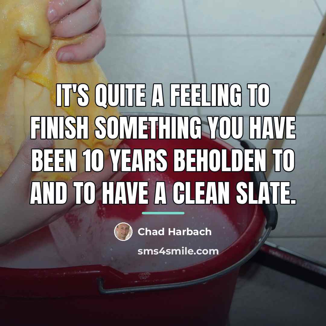“It's quite a feeling to finish something you have been…” quote by Chad Harbach
