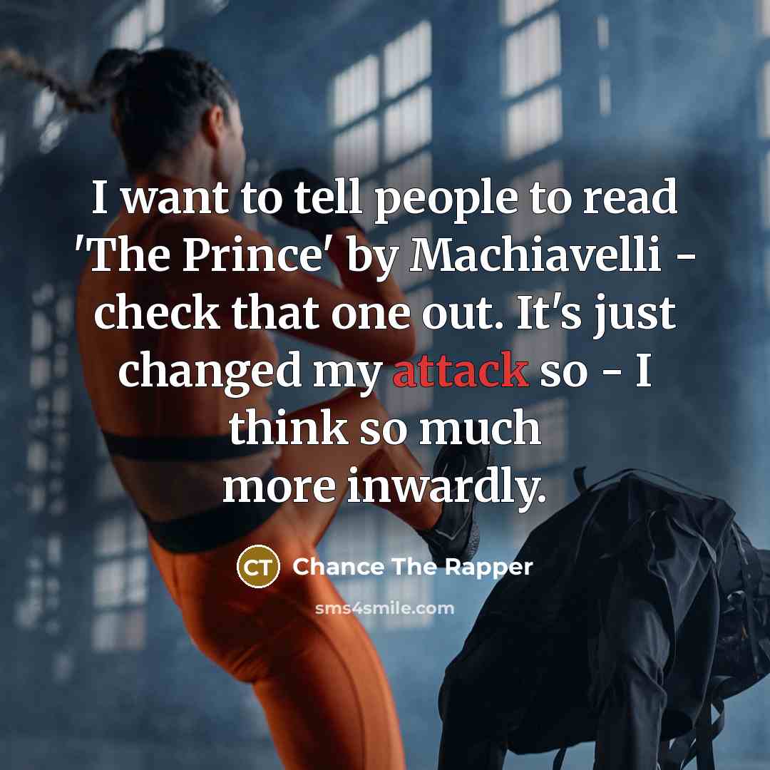 “I want to tell people to read 'The Prince' by…” quote by Chance The Rapper