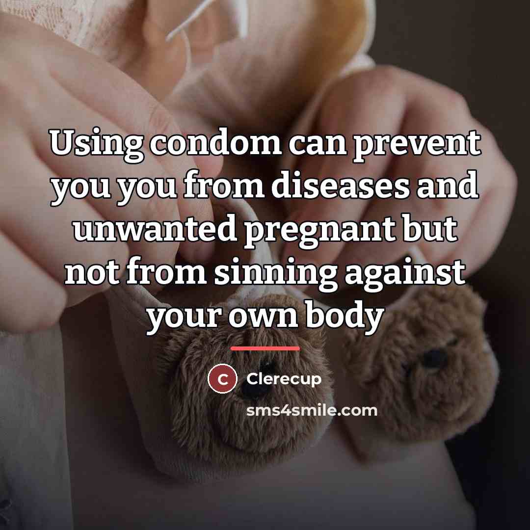 “Using condom can prevent you you from diseases and unwanted…” quote by Clerecup