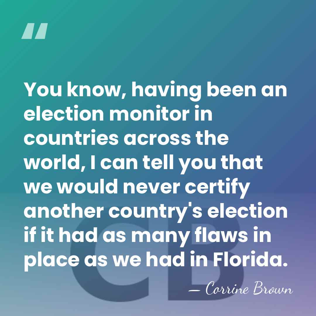 You know, having been an election monitor in countries across the world,&hellip; - Corrine Brown