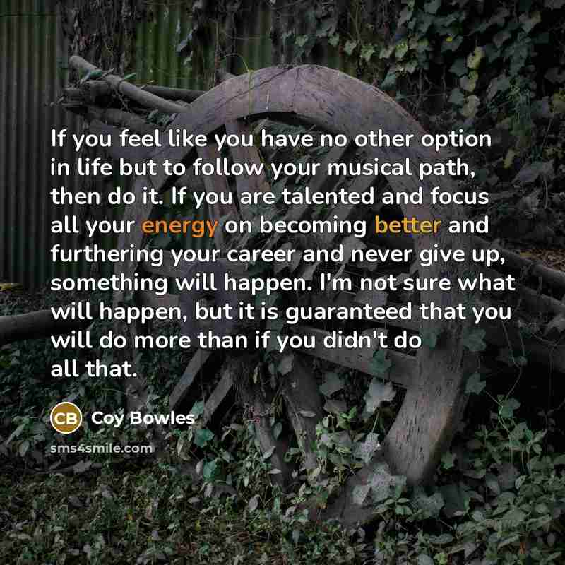 “If you feel like you have no other option in…” quote by Coy Bowles