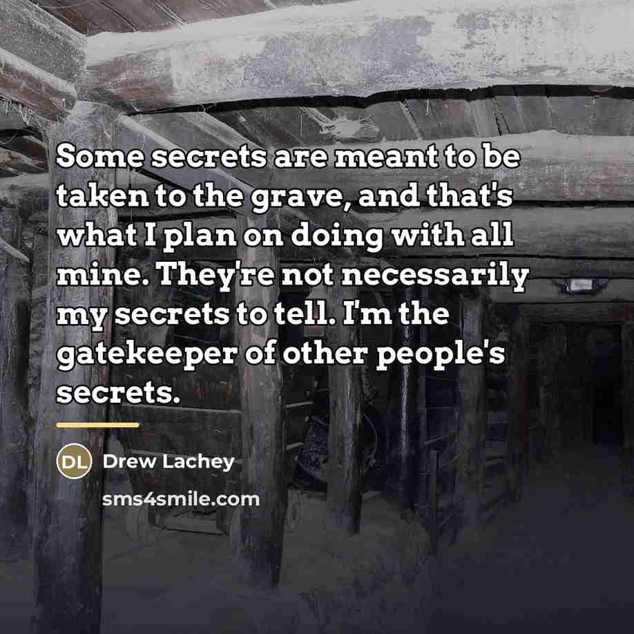 “Some secrets are meant to be taken to the grave,…” quote by Drew Lachey