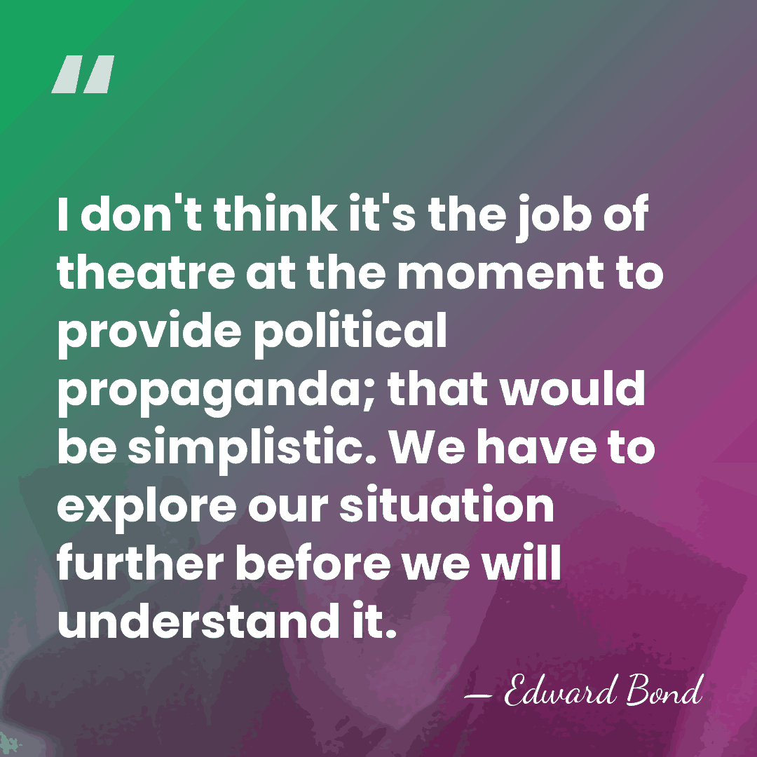 I don't think it's the job of theatre at the moment to&hellip; - Edward Bond