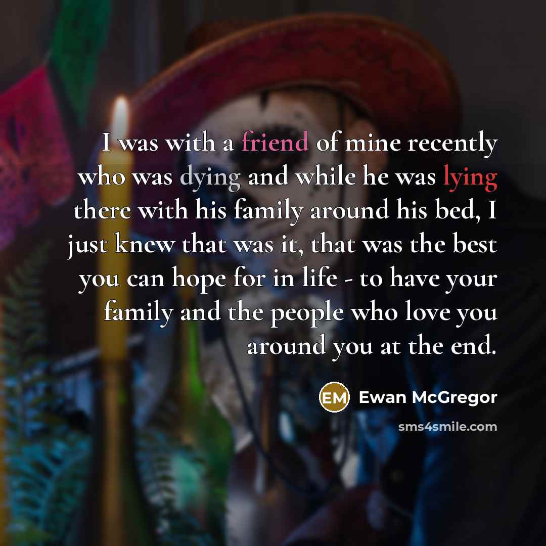 “I was with a friend of mine recently who was…” quote by Ewan McGregor