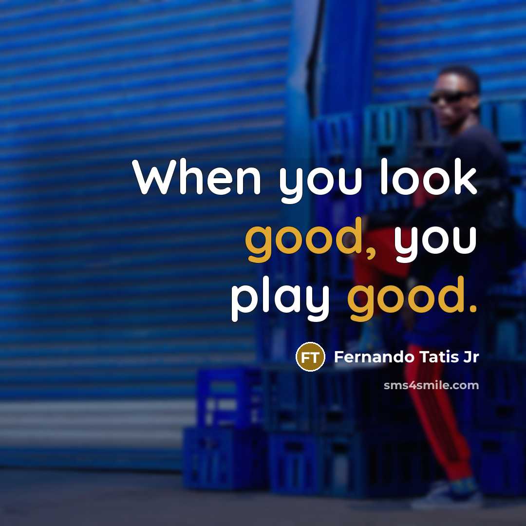 “When you look good, you play good.…” quote by Fernando Tatis Jr
