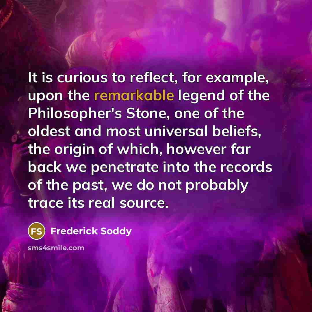 “It is curious to reflect, for example, upon the remarkable…” quote by Frederick Soddy
