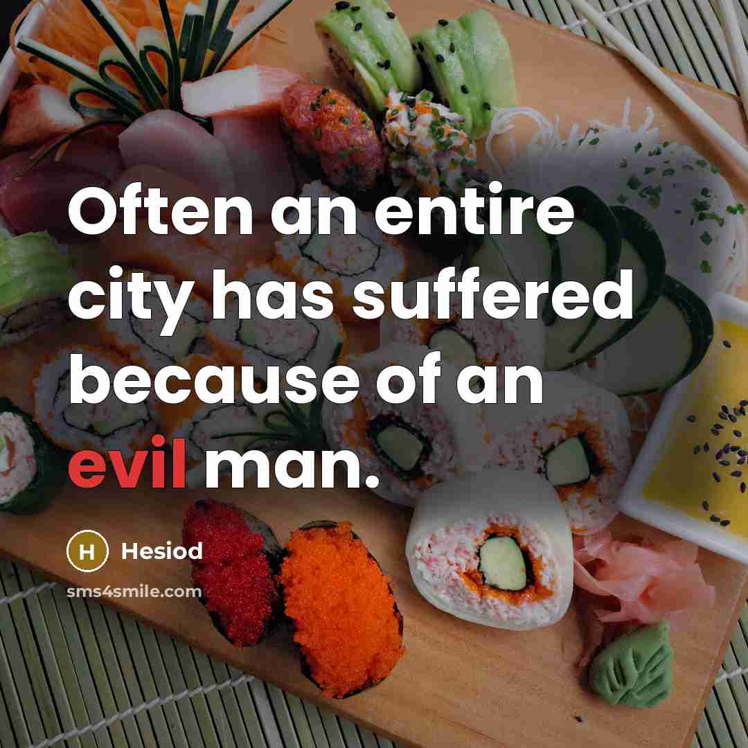 “Often an entire city has suffered because of an evil…” quote by Hesiod