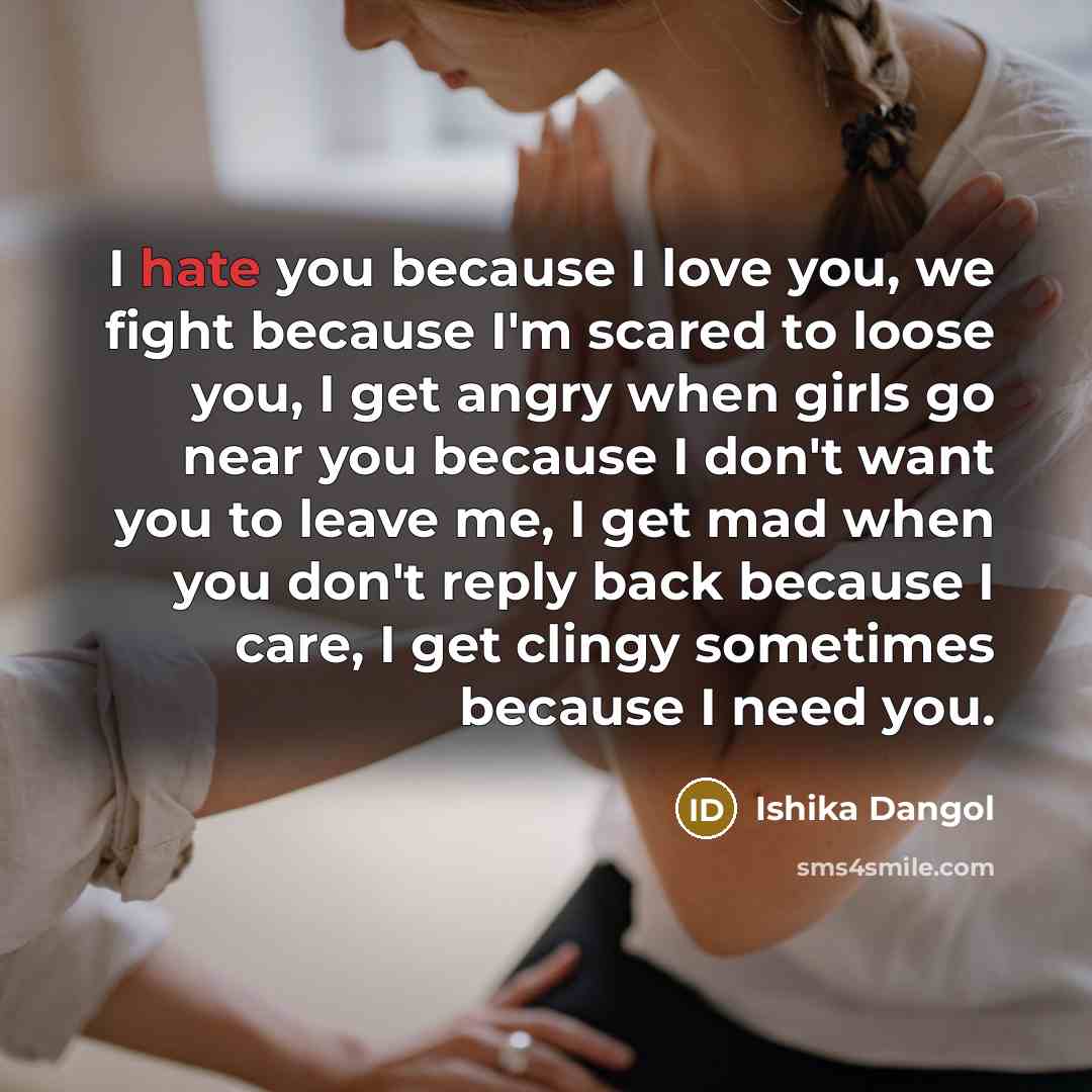 “I hate you because I love you, we fight because…” quote by Ishika Dangol