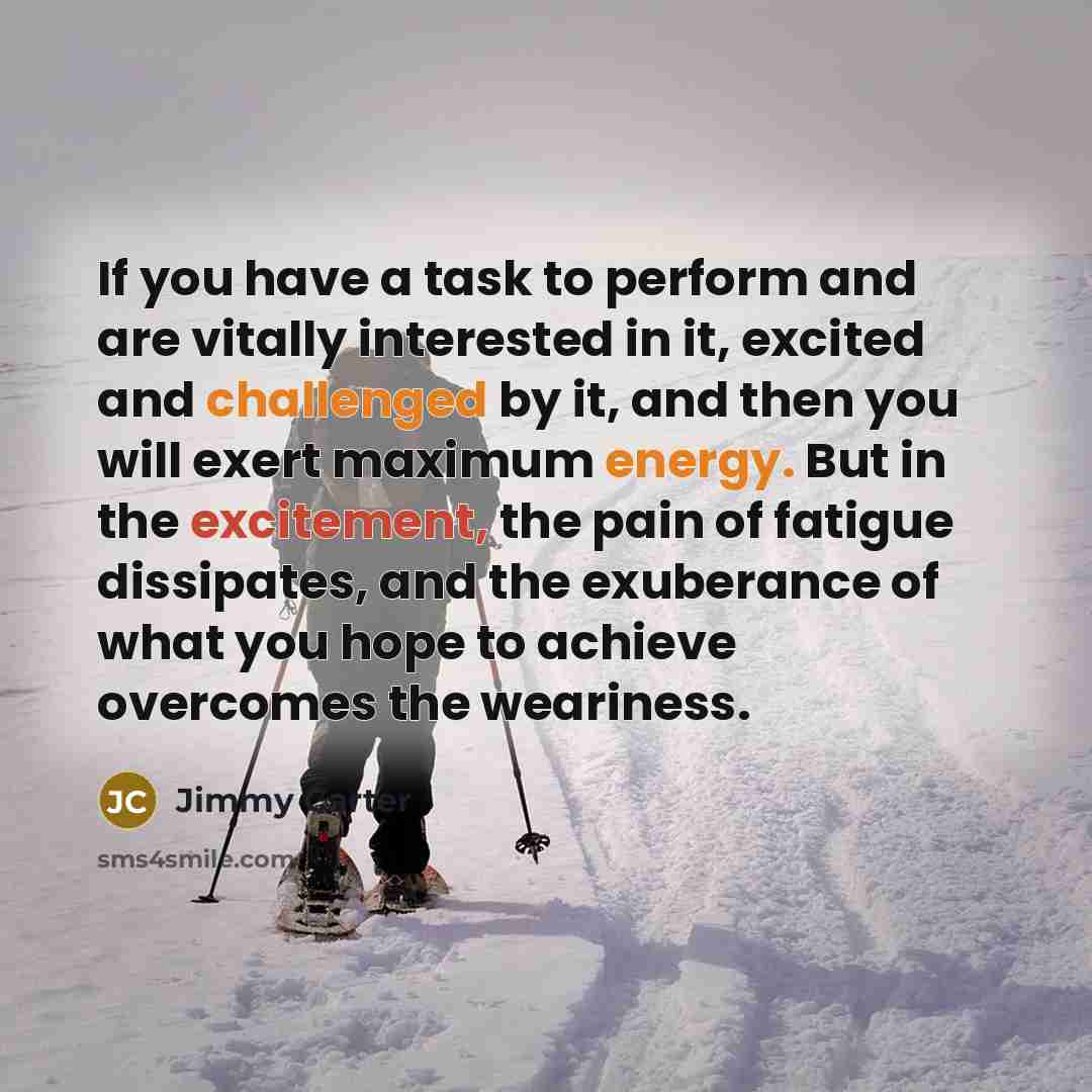 “If you have a task to perform and are vitally…” quote by Jimmy Carter