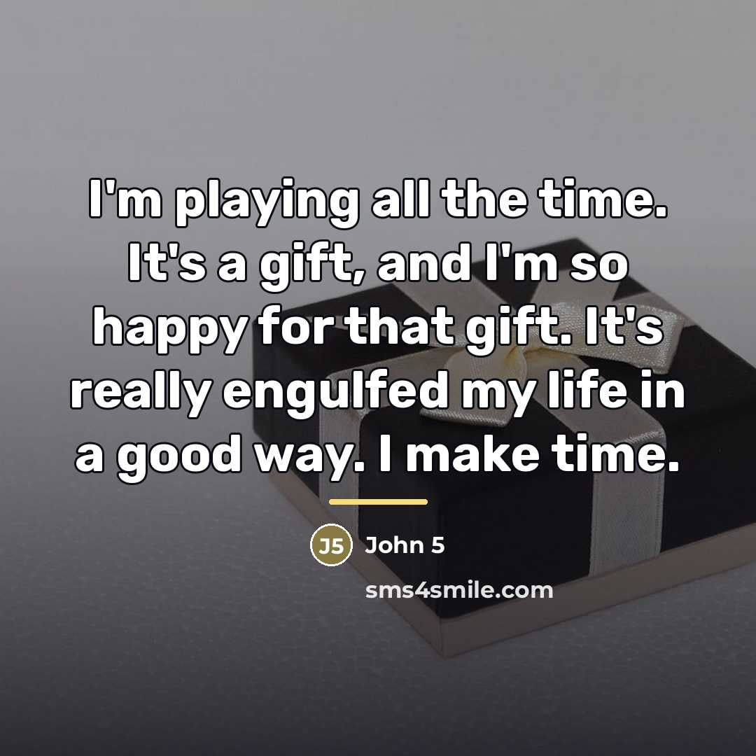 “I'm playing all the time. It's a gift, and I'm…” quote by John 5