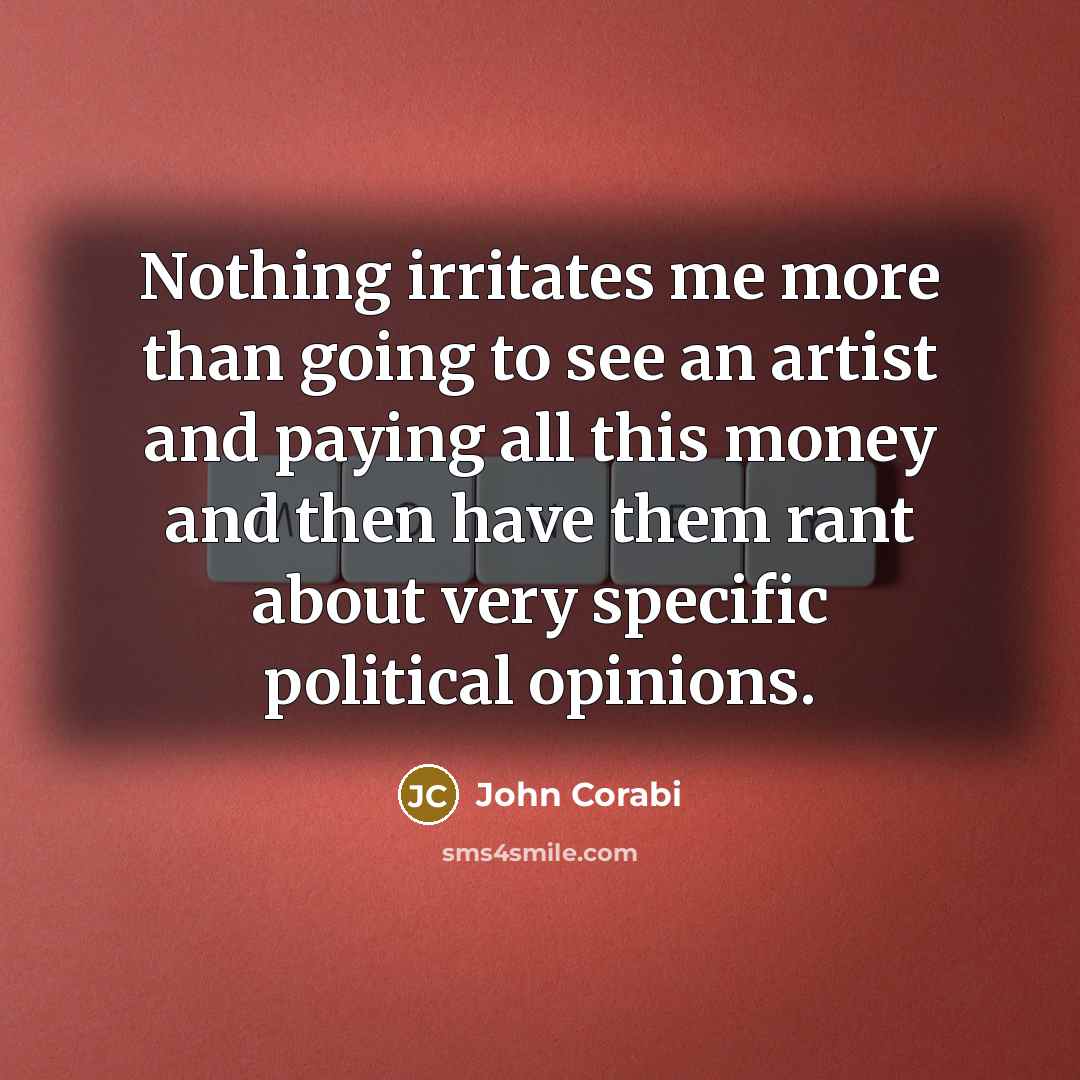 “Nothing irritates me more than going to see an artist…” quote by John Corabi