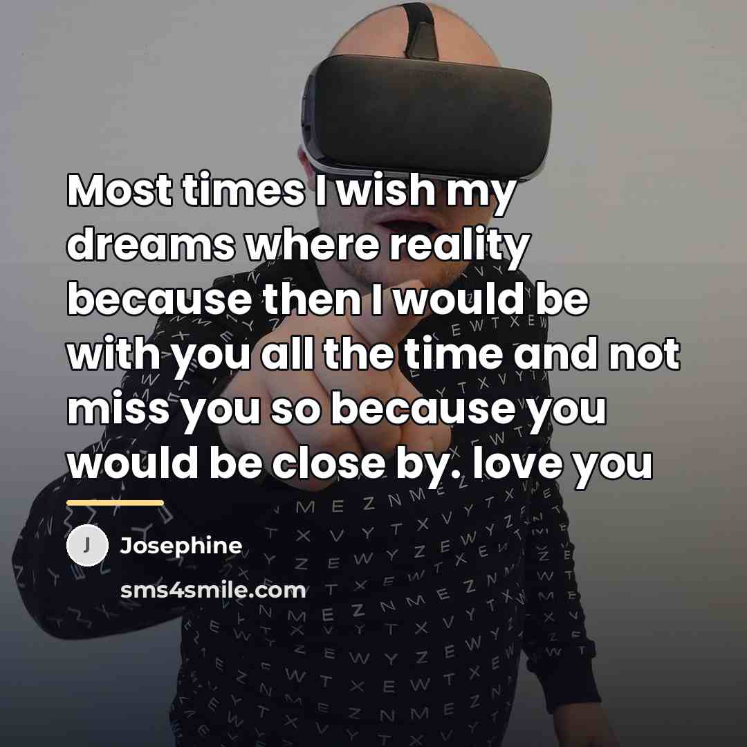 “Most times I wish my dreams where reality because then…” quote by Josephine