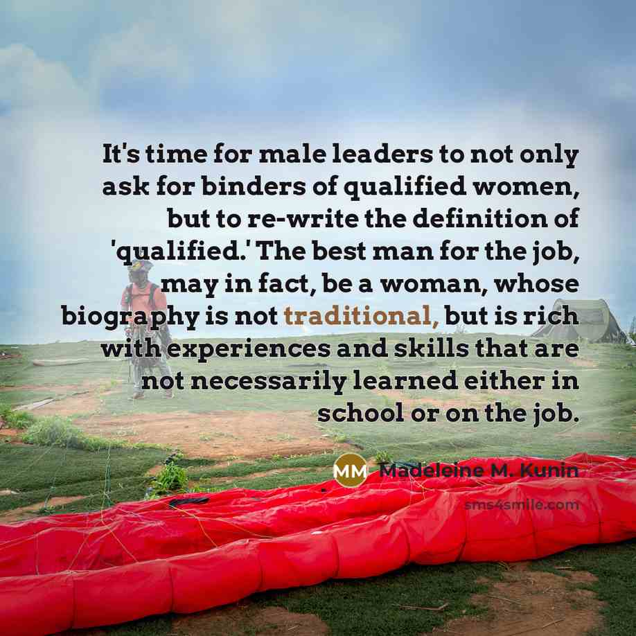 “It's time for male leaders to not only ask for…” quote by Madeleine M. Kunin