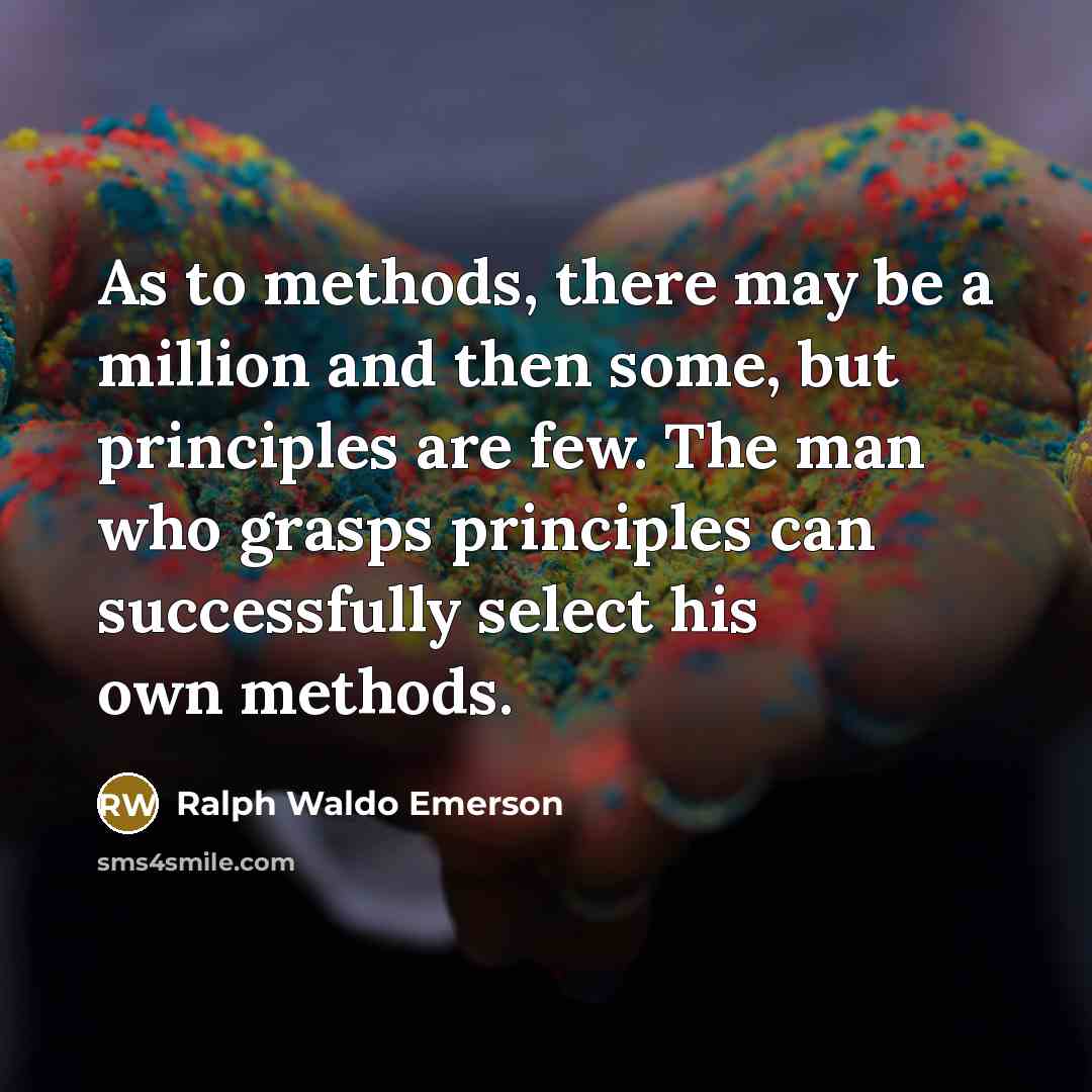 “As to methods, there may be a million and then…” quote by Ralph Waldo Emerson