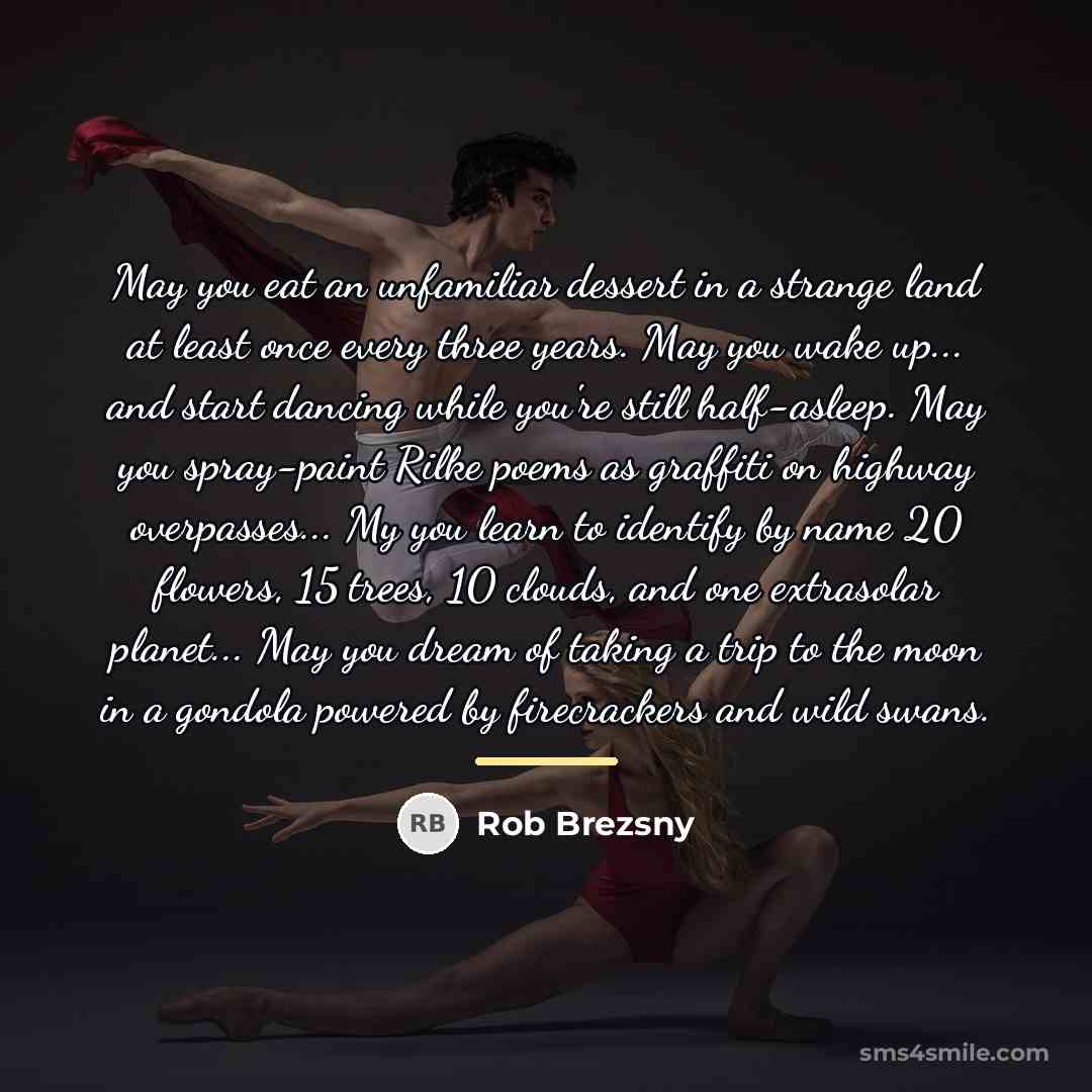 “May you eat an unfamiliar dessert in a strange land…” quote by Rob Brezsny