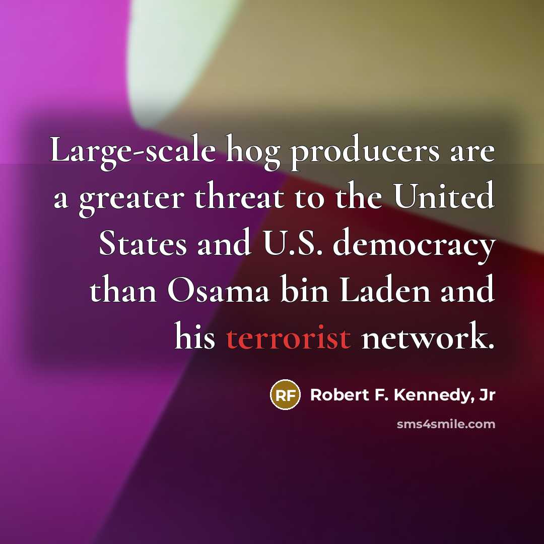 “Large-scale hog producers are a greater threat to the United…” quote by Robert F. Kennedy, Jr