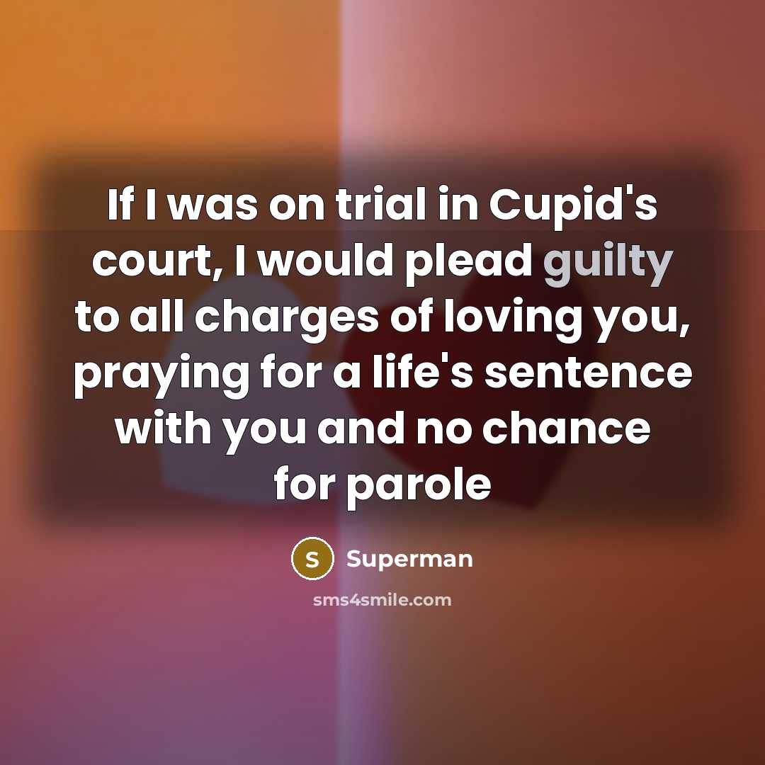 “If I was on trial in Cupid's court, I would…” quote by Superman