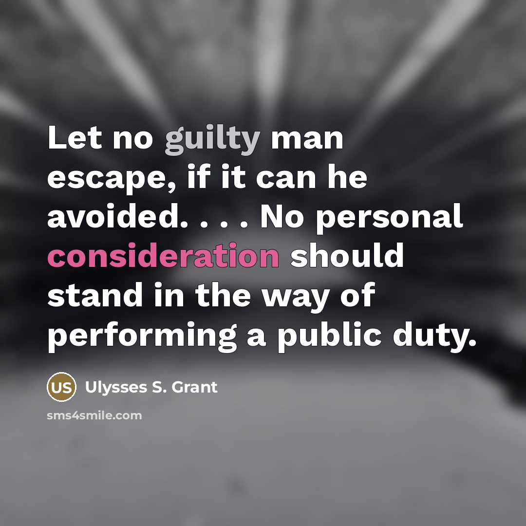 “Let no guilty man escape, if it can he avoided.…” quote by Ulysses S. Grant