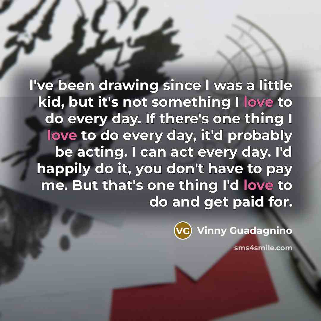 “I've been drawing since I was a little kid, but…” quote by Vinny Guadagnino