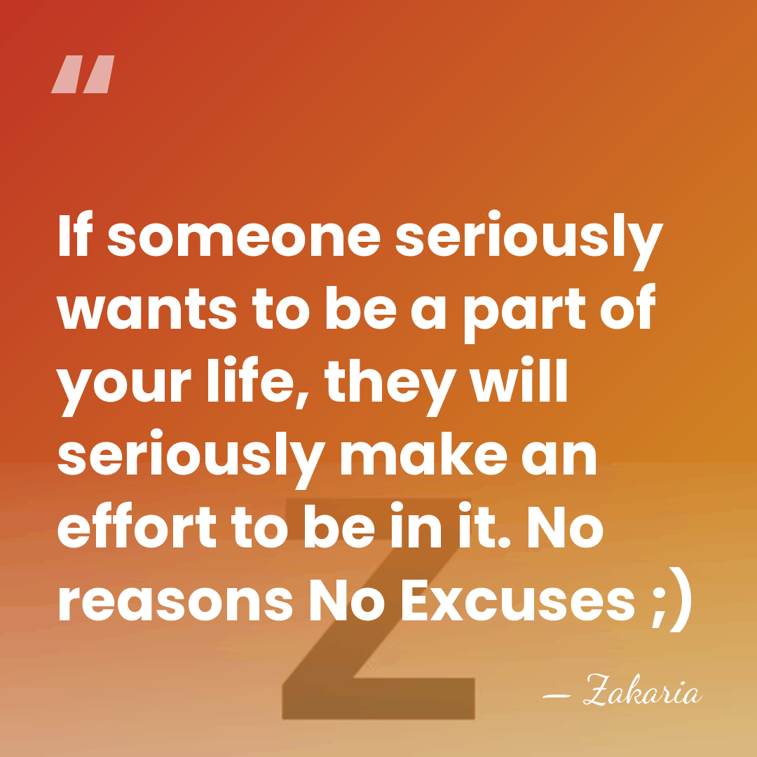 If someone seriously wants to be a part of your life, they&hellip; - Zakaria