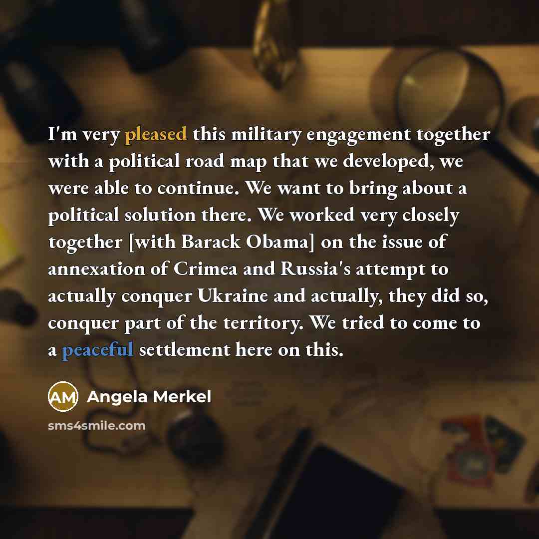 “I'm very pleased this military engagement together with a political…” quote by Angela Merkel