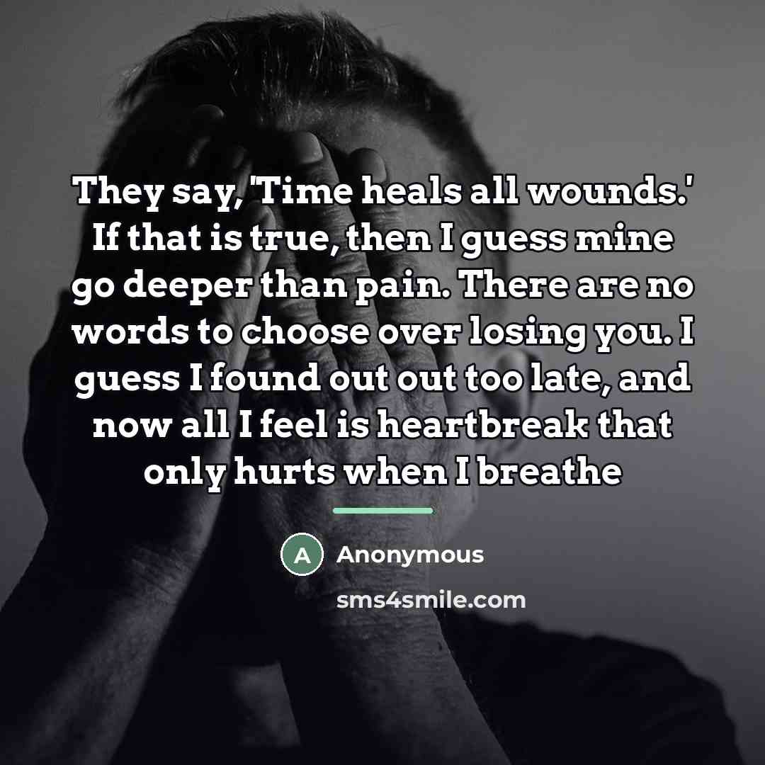 “They say, 'Time heals all wounds.' If that is true,…” quote by Anonymous